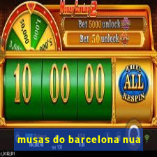 musas do barcelona nua